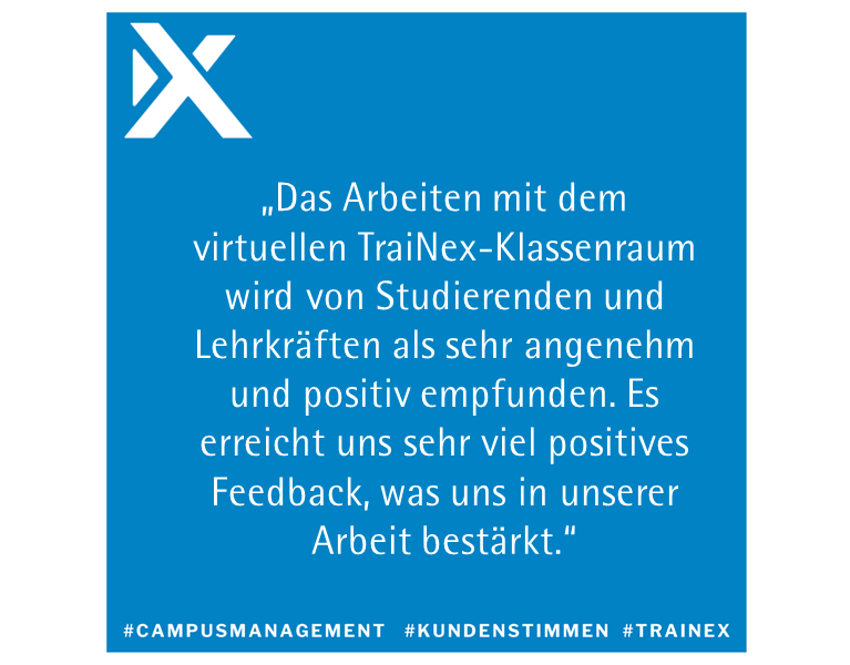 Kundenstimme Virtueller Klassenraum, Campus Management System TraiNex